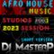 DJ MasterP AFRO House Mix 2023 (Short Version January-01-2023)
