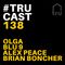 TRUcast 138 - Olga, Blu 9, Alex Peace, Brian Boncher
