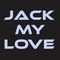 Jack My Love