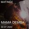 Mama Demba - Matinée 22.07.2022