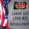 DJ Alex Nepa - LOUD Radio (Labor Day Weekend Mix)