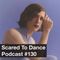 Scared To Dance Podcast #130