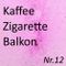 Kaffee - Zigarette - Balkon #12