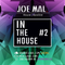 Joe Mal - In The House #2 (ft. FISHER, Camelphat + More) [House + Tech House]