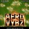 Afro Vybz Vol.1 - Afro-Beats Chill mix - Burna Boy, Teni, CKay, Ruger, Simi