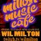 Milton Music Cafe with Wil Milton Tuesdays 1.25.22