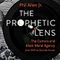 The Prophetic Lens With Phil Allen Jr.  Idiosyncratic Opinions With Dr. Binoy Kampmark