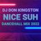 Dj Don Kingston Nice Suh Dancehall Mix 2022