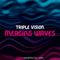 Triple Vision - Merging Waves 039