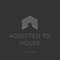 House Addicted
