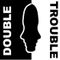 Double Trouble (SLP)