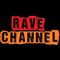 Rave Channel