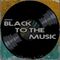 Black to the Music