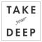 Take Your Deep