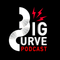 Big Curve Podcast