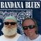 Bandana Blues with Beardo & Sp
