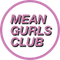 Mean Gurls Club