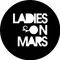 LADIES ON MARS