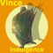 Vince - Indulgence