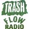 Trash Flow Radio