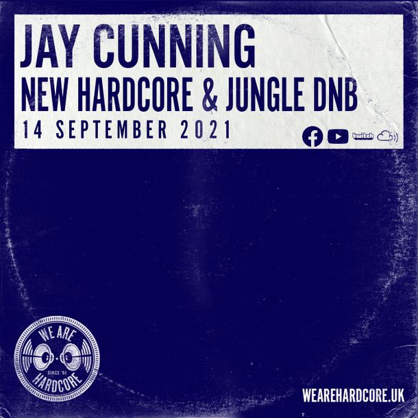 Jay Cunning - New Hardcore & Jungle D&B (14 September 2021)