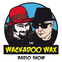 Wackadoo Wax Radio Show