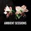 AMBIENT SESSIONS