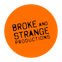 Broke And Strange Productions