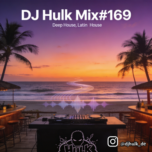DJ Hulk - Deep / Jackin / Latin House Mix#169
