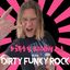 Dirty Funky Rock Bangers!