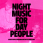 night music for day people
