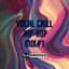 Vocal Chill Hip-Hop mix#1