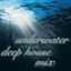 Underwater Deep House Mix