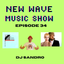 New Wave Sandro Music Show Ep 34