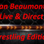 Ian Beaumont Live & Direct - Wrestling Edition 24th August 2017
