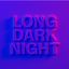 Long Dark Night