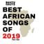 BantuNauts Raydio - Best African Songs of 2019 (Part One)