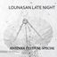 Lounasan Late Night #11: AntennA Festival Special