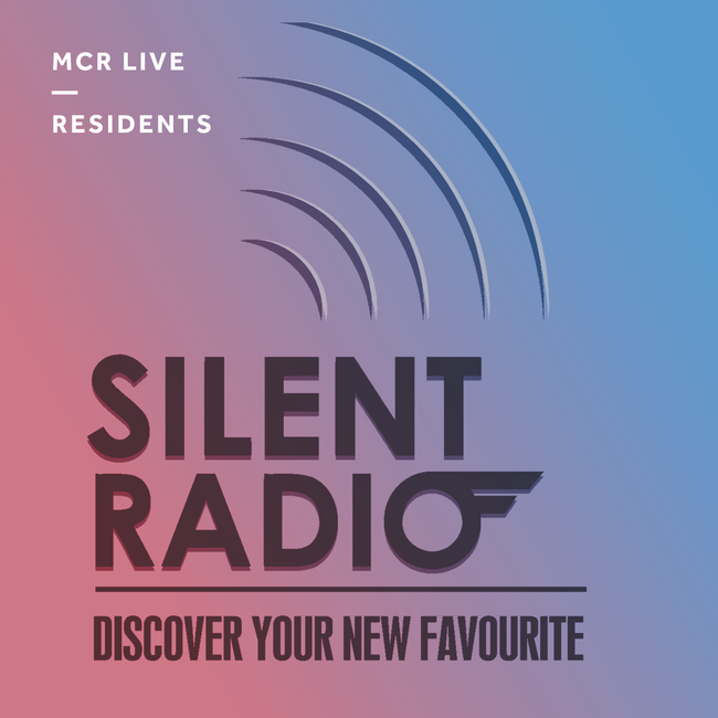 Silent Radio - 12th August 2017 - MCR Live Resident