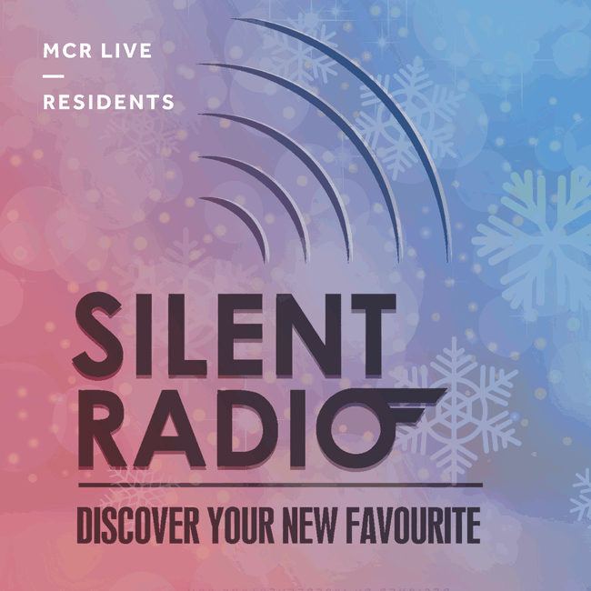 Silent Radio - 23rd December 2017 - Christmas Special - MCR Live Resident