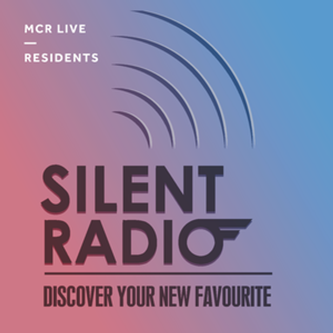 Silent Radio - Saturday 3rd June 2017 - MCR Live Residents