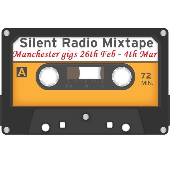 Silent Radio Gig Guide Mixtape  23/02/2018
