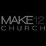 Make12 Church Podcast profile image