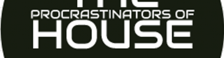 The Procrastinators of House cover image
