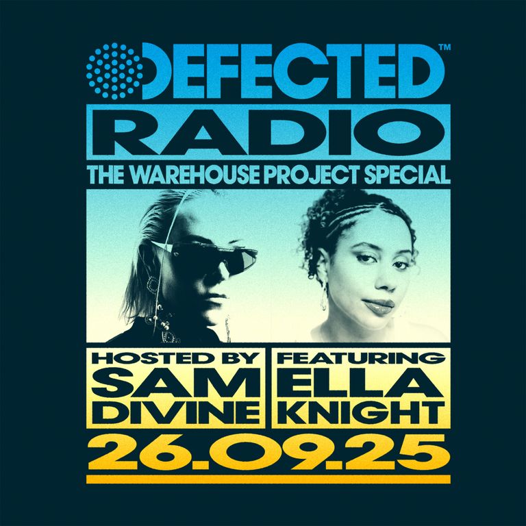 Defected Radio Show: Warehouse Project Special featuring Ella Knight