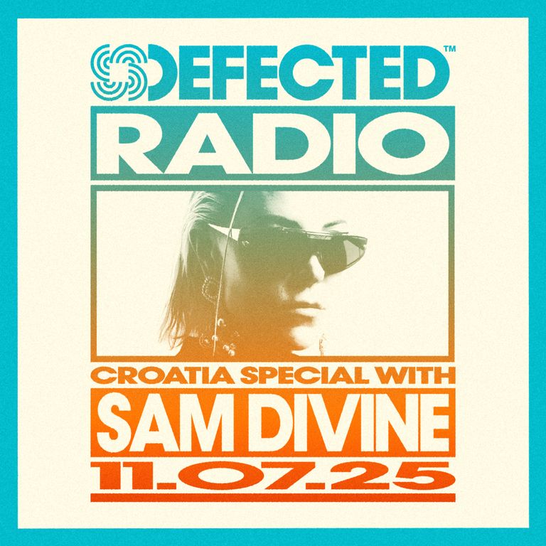 Defected Radio Show: Croatia Special Hosted by Sam Divine 11.07.25
