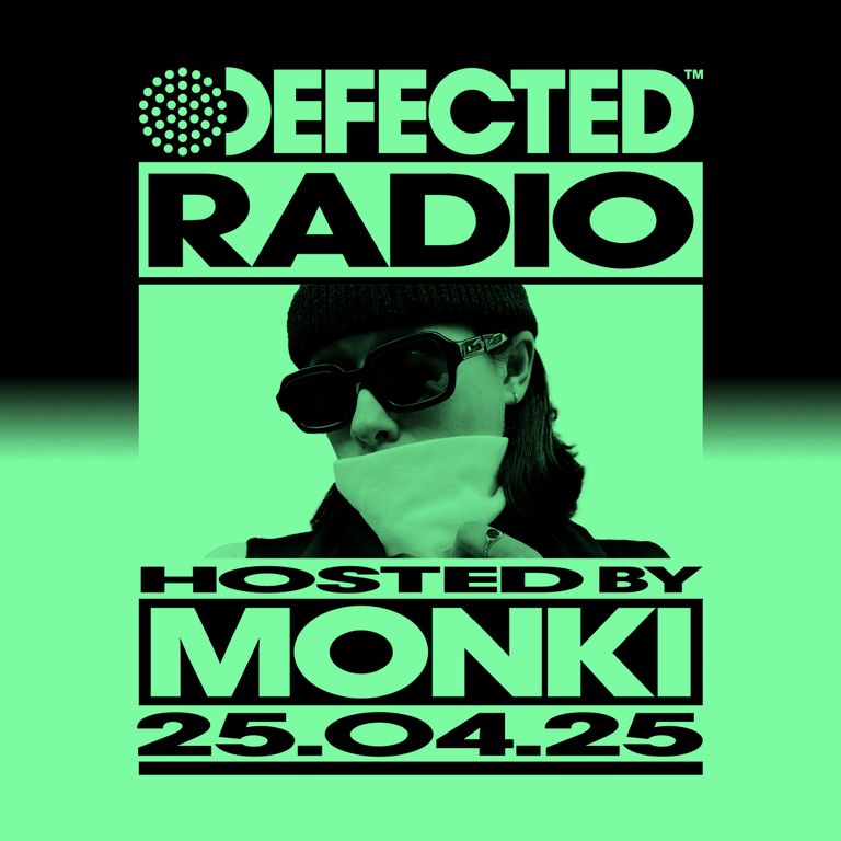 Defected Radio Show Hosted by Monki 25.04.25