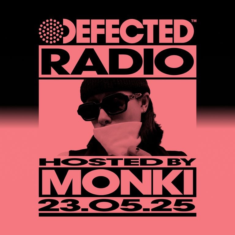 Defected Radio Show Hosted by Monki 23.05.25