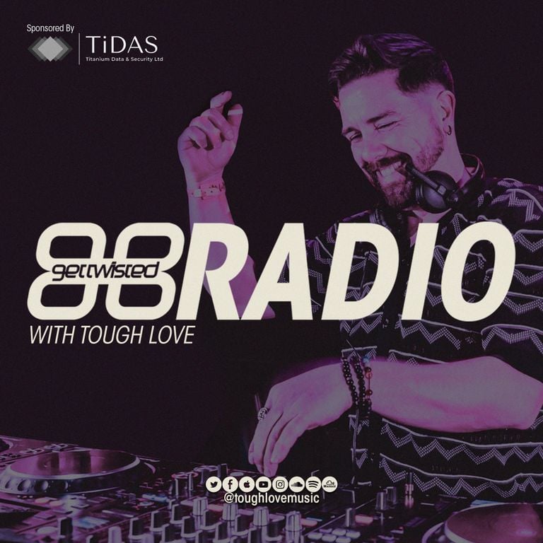 Tough Love Present Get Twisted Radio #442