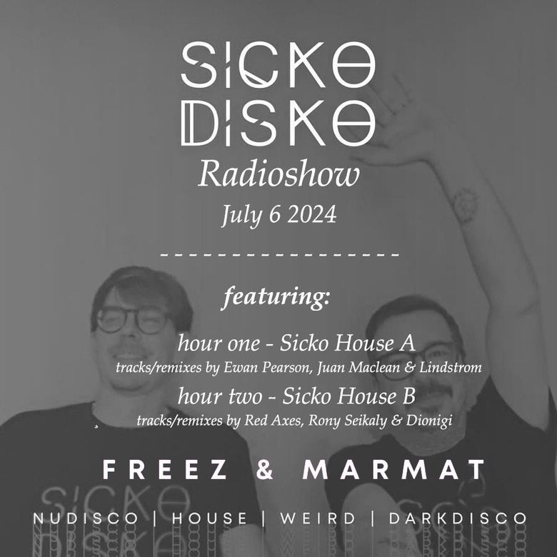 Sicko Disko Radioshow, 06/07/2024 Thumbnail